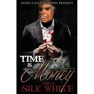 Time Is Money: An Anthony Stone Novel -- Silk White